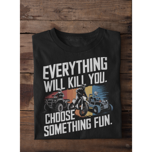 Everything will kill you