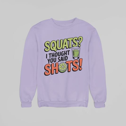 SQUATS? (SWEATSHIRT EDITION)