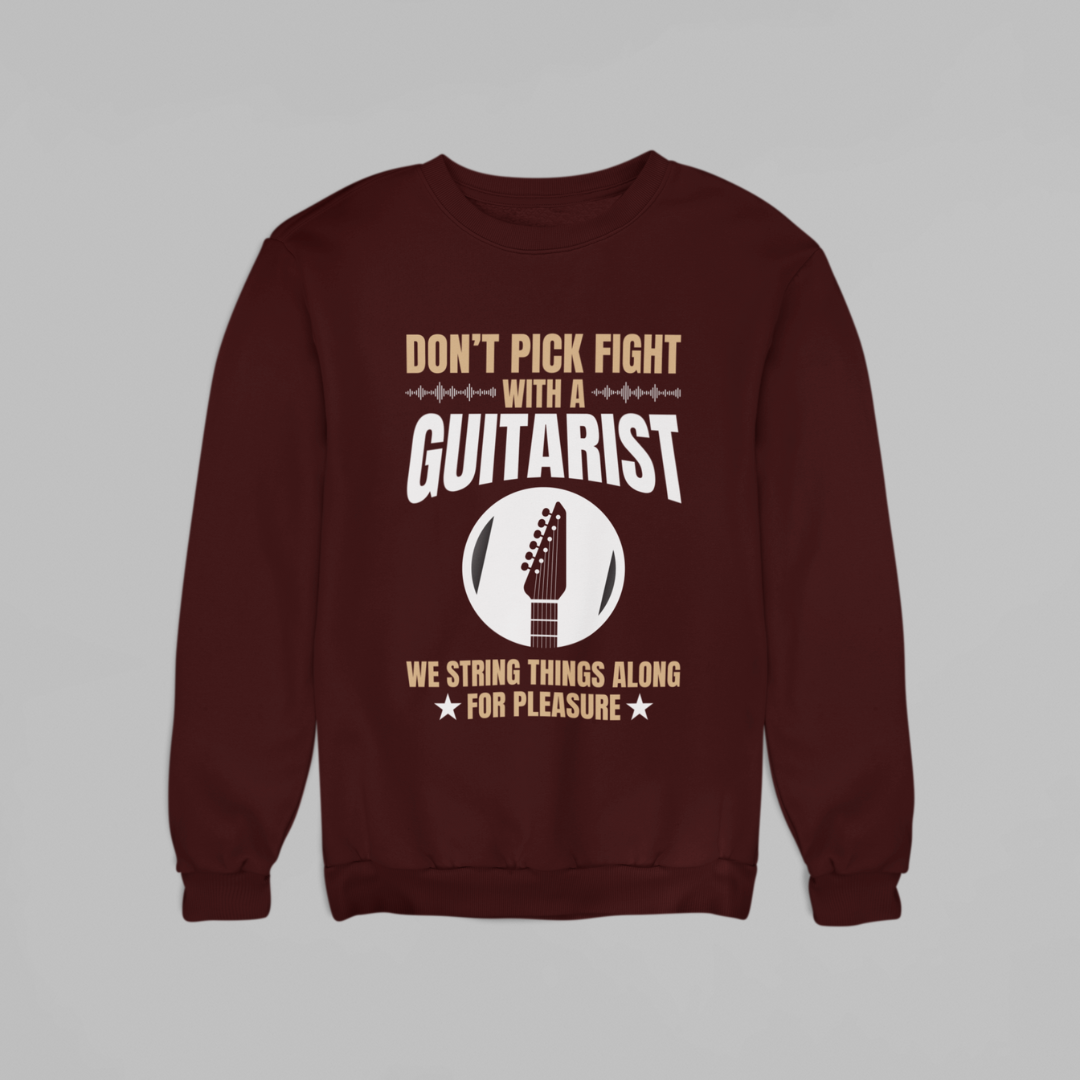 Don't Pick Fight with Guitarist (SWEATSHIRT EDITION)