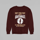 Don't Pick Fight with Guitarist (SWEATSHIRT EDITION)