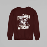 I'm a Drummer (SWEATSHIRT EDITION)