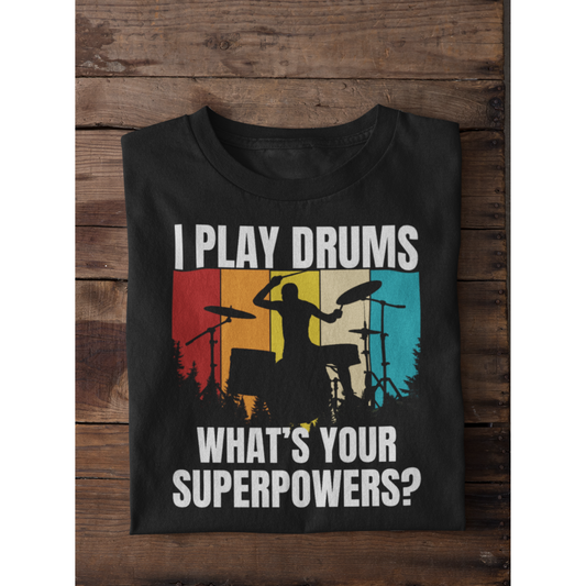 I Play Drum, What's your Superpower?